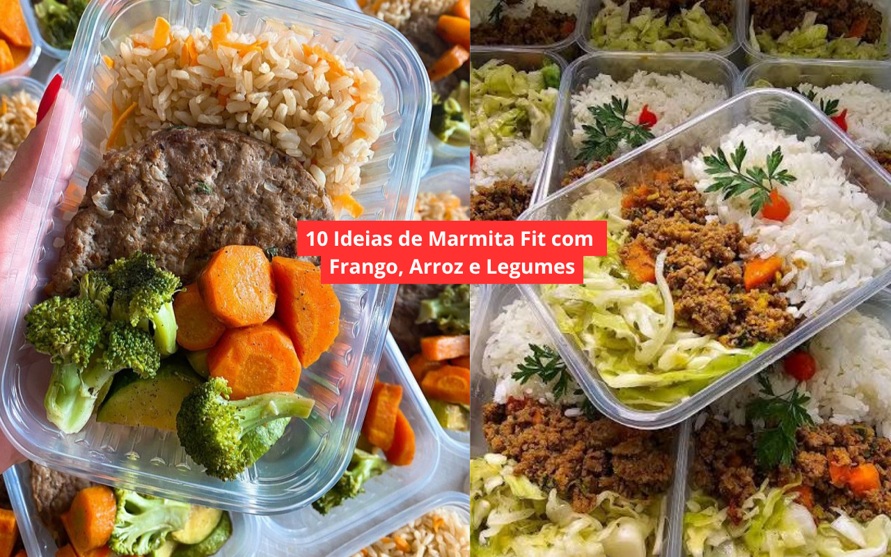 10 Ideias de Marmita Fit com Frango, Arroz e Legumes