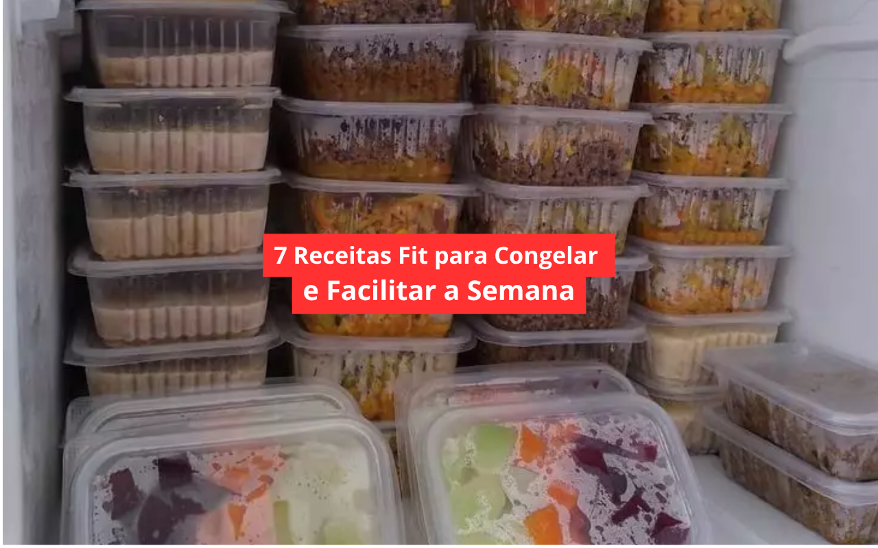 7 Receitas Fit para Congelar e Facilitar a Semana