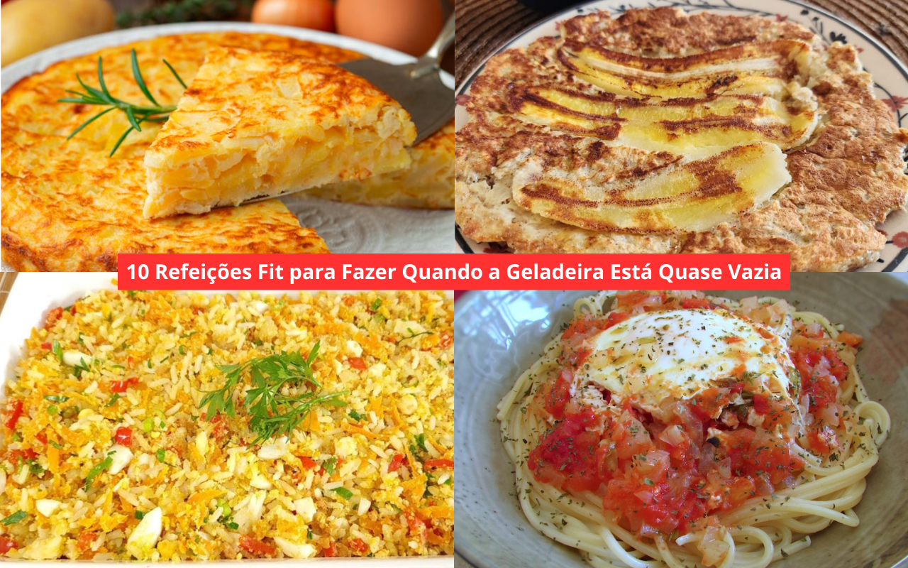 10 Refeições Fit para Fazer Quando a Geladeira Está Quase Vazia