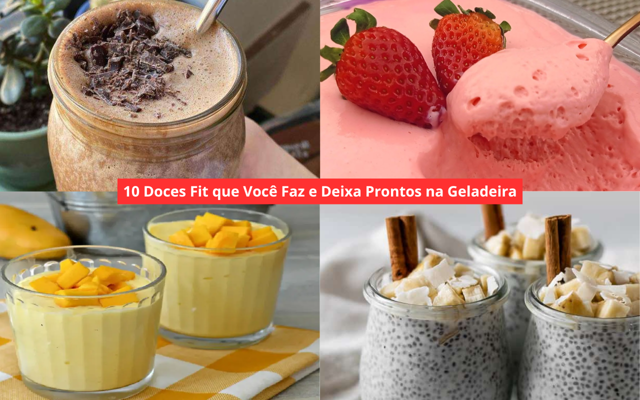 10 Doces Fit que Você Faz e Deixa Prontos na Geladeira