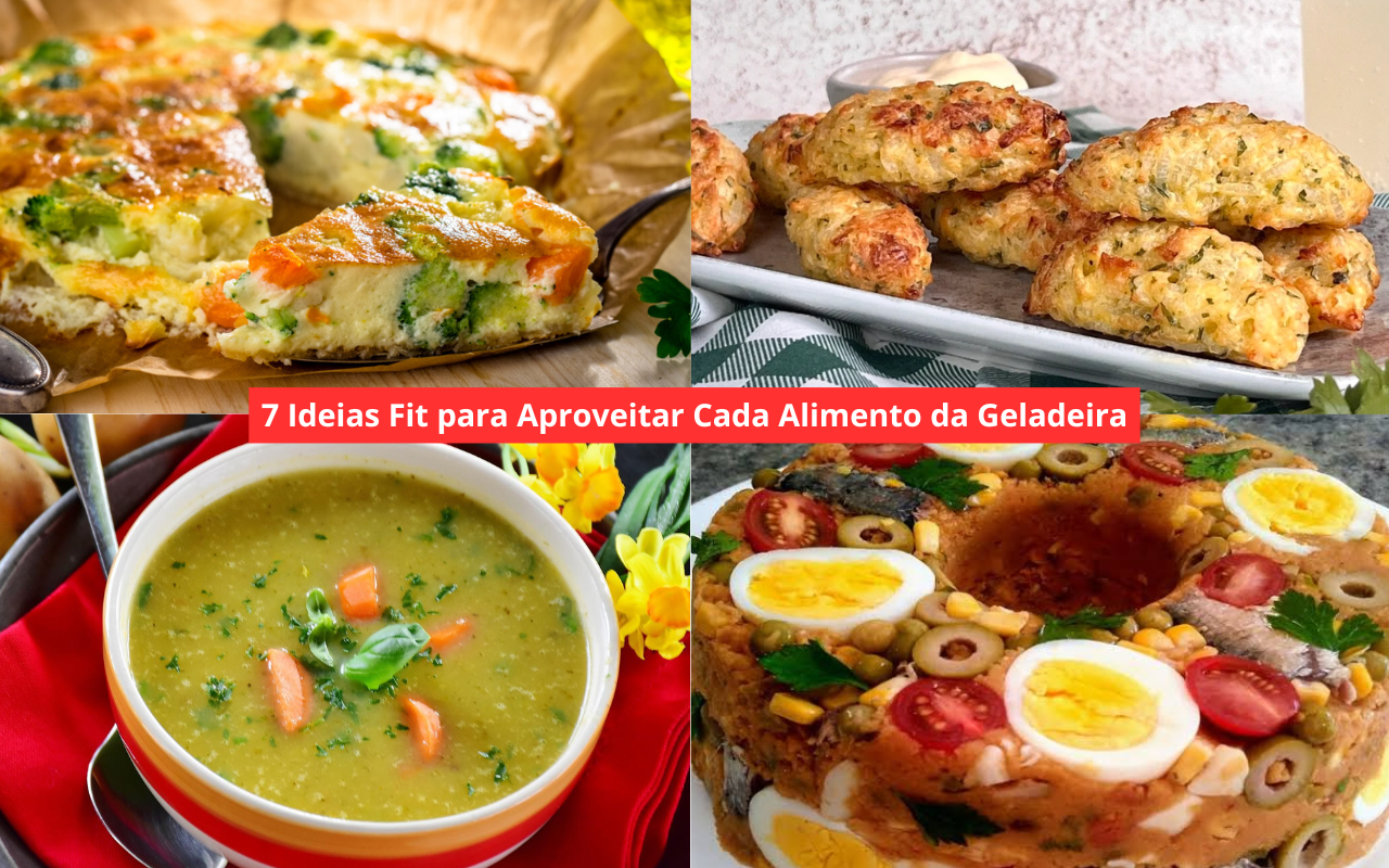 7 Ideias Fit para Aproveitar Cada Alimento da Geladeira